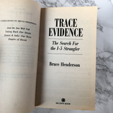 Trace Evidence: The Hunt for the I-5 Strangler by Bruce Henderson [1999 PAPERBACK] - Bookshop Apocalypse