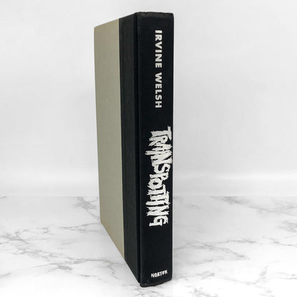 Trainspotting by Irvine Welsh [FIRST EDITION HARDCOVER] 2002 • First Printing • Norton