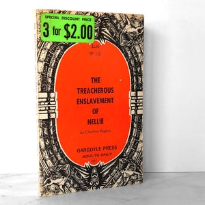 The Treacherous Enslavement of Nellie by Charlton Rogers [1969 SLEAZE PAPERBACK]