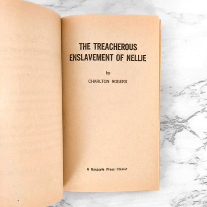 The Treacherous Enslavement of Nellie by Charlton Rogers [1969 SLEAZE PAPERBACK]