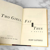 Two Girls Fat and Thin by Mary Gaitskill [FIRST EDITION • FIRST PRINTING] 1991