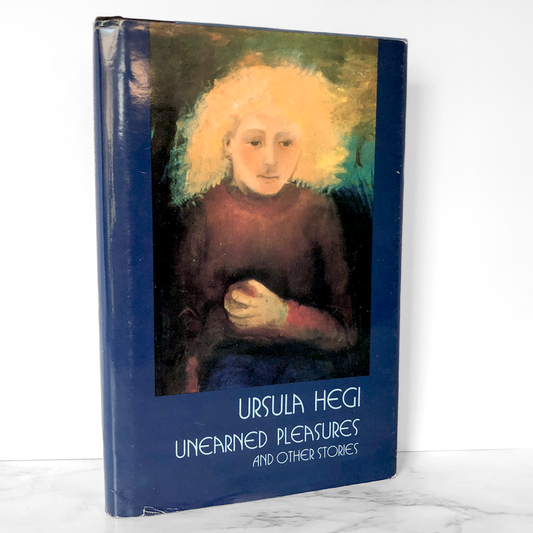Unearned Pleasures & Other Stories by Ursula Hegi [FIRST EDITION / 1988]