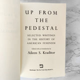 Up From The Pedestal: Selected Writings in the History of American Feminism edited by Aileen S. Kraditor [TRADE PAPERBACK / 1968]