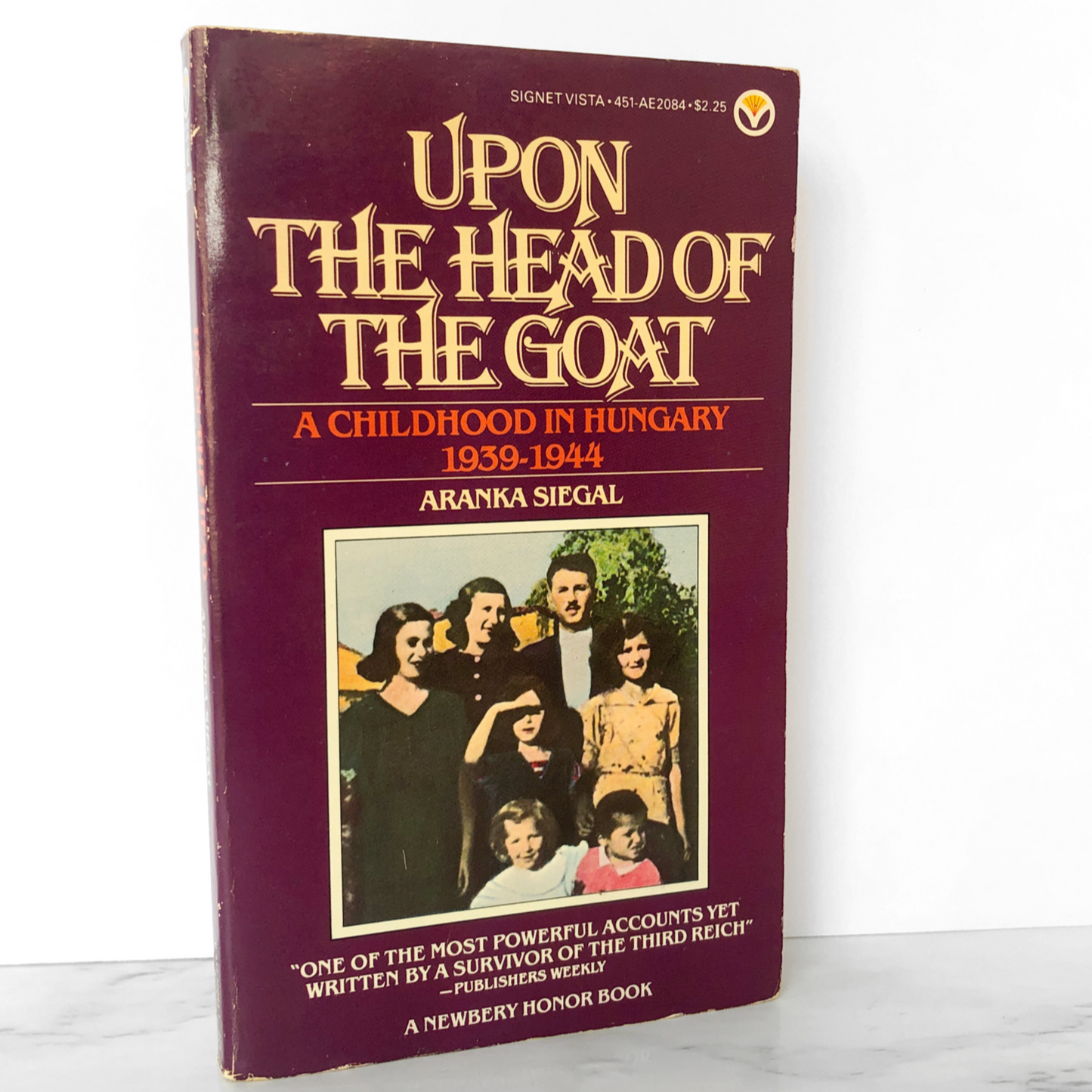 Upon the Head of the Goat: A Childhood in Hungary (1939-1944) by Aranka Siegal [FIRST PAPERBACK PRINTING] 1983