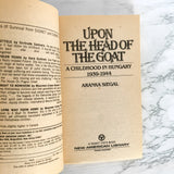 Upon the Head of the Goat: A Childhood in Hungary 1939-1944 by Aranka Siegal [FIRST PAPERBACK PRINTING] 1983
