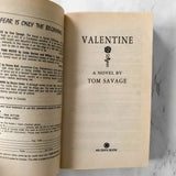 Valentine by Tom Savage [FIRST PAPERBACK PRINTING / 1997]