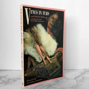 Venus in Furs & Selected Letters by Leopold von Sacher-Masoch - Bookshop Apocalypse
