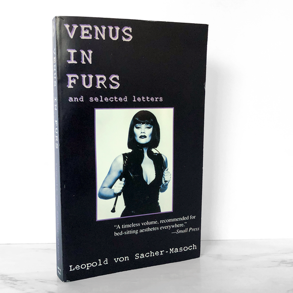 Venus in Furs & Selected Letters by Leopold von Sacher-Masoch [1997 PAPERBACK]