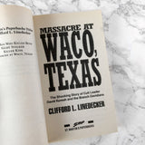 Massacre at Waco Texas: The Shocking True Story of Cult Leader David Koresh and the Branch Davidians by Clifford L. Linedecker [FIRST PRINTING / 1993]