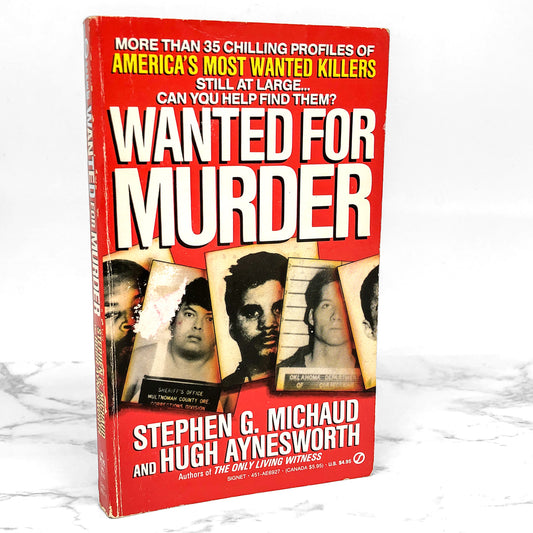 Wanted For Murder: America's Most Wanted Killers by Stephen Michaud & Hugh Aynesworth [FIRST PAPERBACK PRINTING]