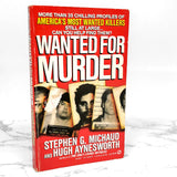 Wanted For Murder: America's Most Wanted Killers by Stephen Michaud & Hugh Aynesworth [FIRST PAPERBACK PRINTING]