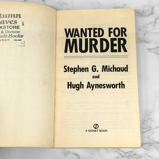 Wanted For Murder: America's Most Wanted Killers by Stephen Michaud & Hugh Aynesworth [FIRST PAPERBACK PRINTING]