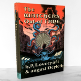 The Watchers Out of Time & Others by H.P. Lovecraft & August Derleth [FIRST EDITION / FIRST PRINTING] Arkham House / 1974