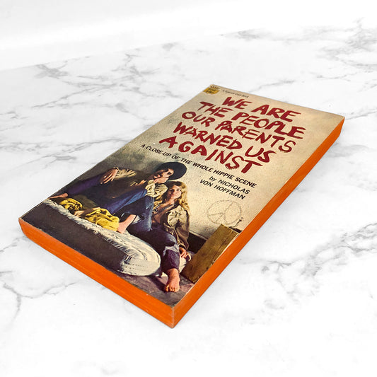 We Are the People Our Parents Warned Us Against by Nicholas von Hoffman [FIRST PAPERBACK PRINTING] 1969