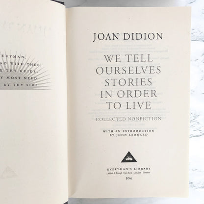 We Tell Ourselves Stories in Order to Live: Collected Nonfiction by Joan Didion [EVERYMAN'S LIBRARY ANTHOLOGY] 2006