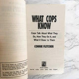 What Cops Know by Connie Fletcher [FIRST PAPERBACK PRINTING / 1992]
