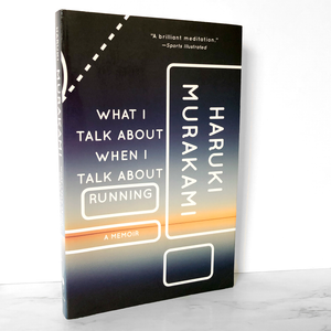 What I Talk About When I Talk About Running by Haruki Murakami [TRADE PAPERBACK]