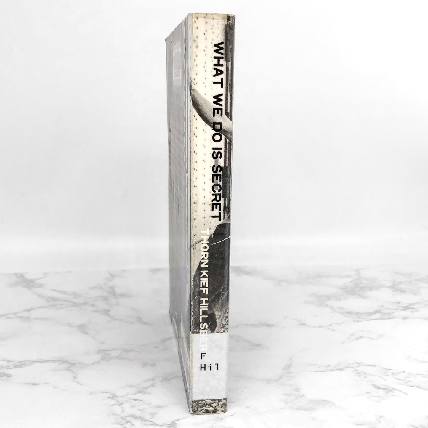 What We Do Is Secret by Thorn Kief Hillsbery [FIRST EDITION • FIRST PRINTING] 2005