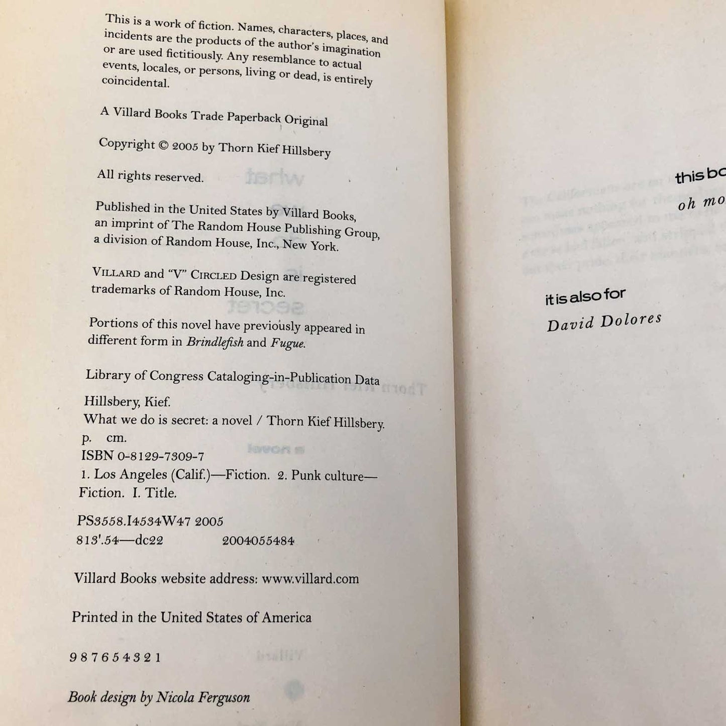 What We Do Is Secret by Thorn Kief Hillsbery [FIRST EDITION • FIRST PRINTING] 2005