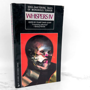 Whispers IV edited by Stuart David Schiff [FIRST PAPERBACK PRINTING] 1988