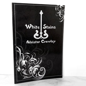 White Stains by Aleister Crowley [TRADE PAPERBACK] ❧ 2008