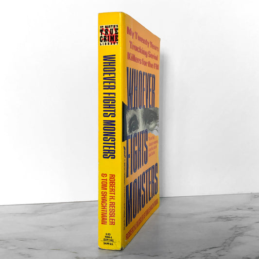 Whoever Fights Monsters: My 20 Years Tracking Serial Killers for the FBI by Robert K. Ressler & Tom Shachtman [FIRST PAPERBACK PRINTING / 1993]