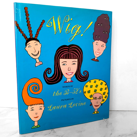 Wig! by The B-52's & Laura Levine [FIRST EDITION / 1995]