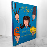 Wig! by The B-52's & Laura Levine [FIRST EDITION] - Bookshop Apocalypse