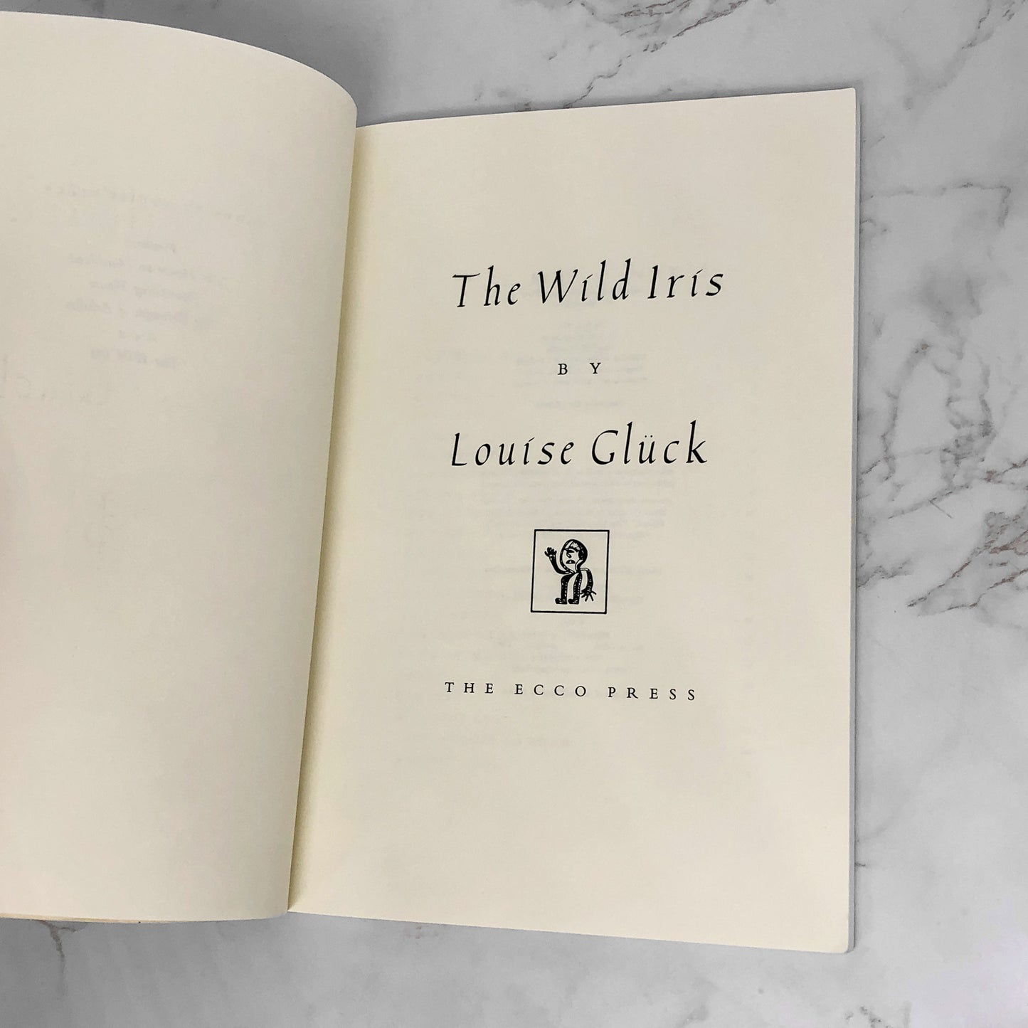 The Wild Iris by Louise Glück [FIRST PAPERBACK PRINTING] 1992 • The Ecco Press