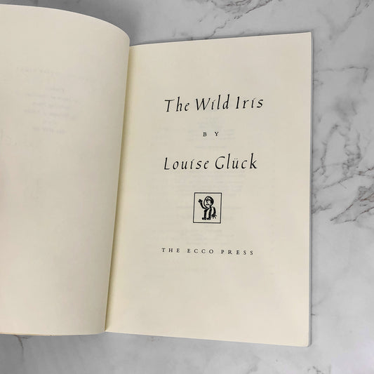 The Wild Iris by Louise Glück [FIRST PAPERBACK PRINTING] 1992 • The Ecco Press