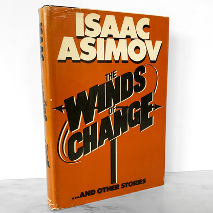 The Winds of Change & Other Stories by Isaac Asimov [FIRST EDITION / 1983]
