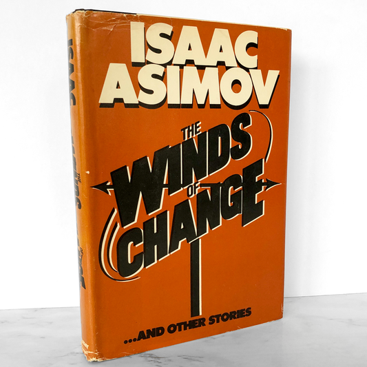 The Winds of Change & Other Stories by Isaac Asimov [FIRST EDITION / 1983]