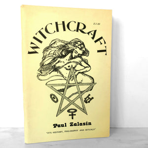 Witchcraft: The History, Philosophy and Rituals of Witchcraft by Paul Zalasin [FIRST PRINTING] 1979