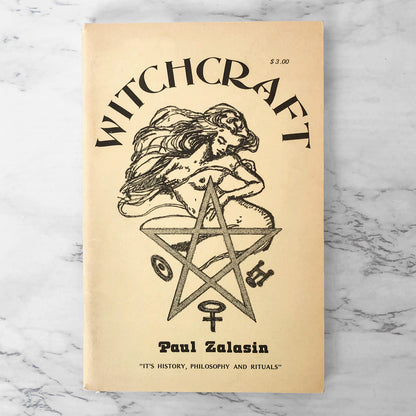 Witchcraft: The History, Philosophy and Rituals of Witchcraft by Paul Zalasin [FIRST PRINTING] 1979
