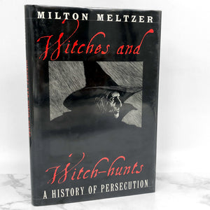 Witches & Witch Hunts: A History of Persecution by Milton Meltzer [FIRST EDITION] 1999