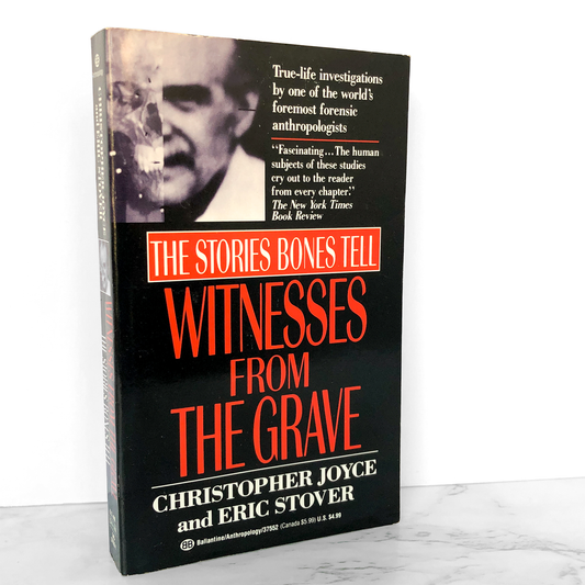 Witnesses from the Grave: The Stories Bones Tell by Christopher Joyce & Eric Stover [FIRST PAPERBACK PRINTING / 1992]