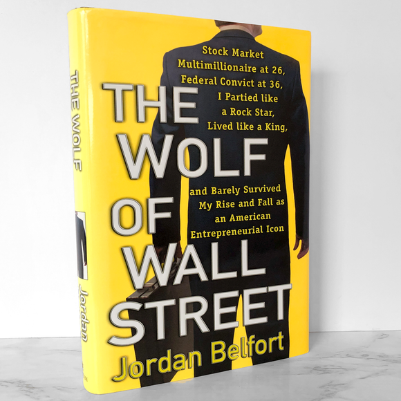 The Wolf of Wall Street by Jordan Belfort [FIRST EDITION / FIRST PRINTING]