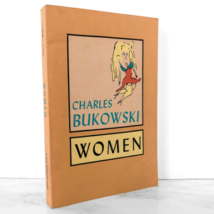 Women by Charles Bukowski [FIRST EDITION / 38th PRINTING]