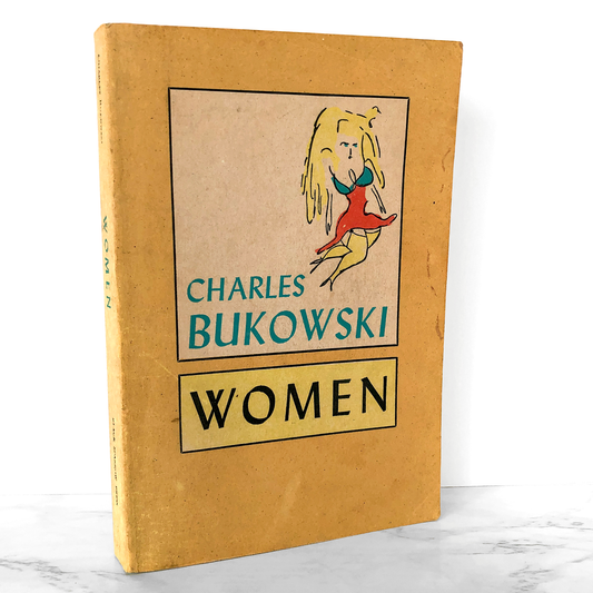 Women by Charles Bukowski [FIRST EDITION PAPERBACK] • Black Sparrow Press
