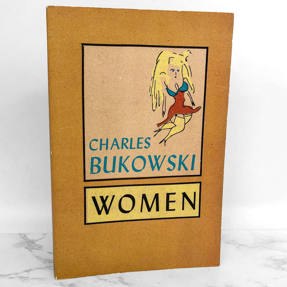 Women by Charles Bukowski [TRADE PAPERBACK RE-ISSUE] 2002 • Ecco
