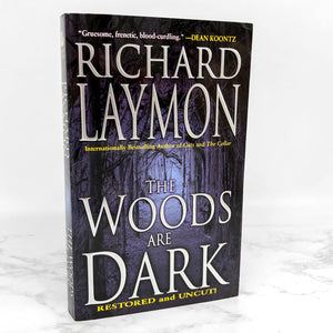 The Woods Are Dark by Richard Laymon [FIRST UNCUT PRINTING] 2008 • Leisure
