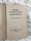 Work Suspended by Evelyn Waugh [FIRST EDITION] - Bookshop Apocalypse