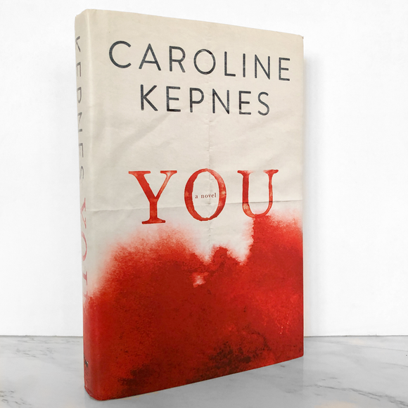 You by Caroline Kepnes [FIRST EDITION / FIRST PRINTING]