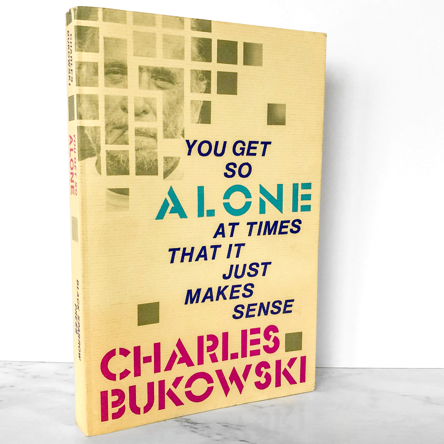 You Get So Alone at Times That it Just Makes Sense by Charles Bukowski [FIRST EDITION / 1988]