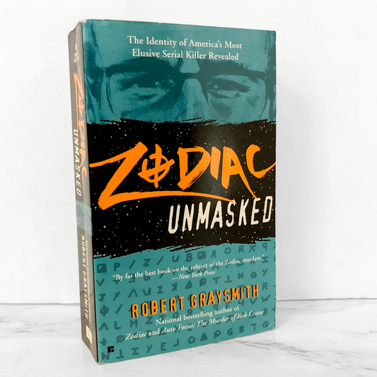 Zodiac Unmasked: The Identity of America's Most Elusive Serial Killer Revealed by Robert Graysmith [FIRST PAPERBACK EDITION]