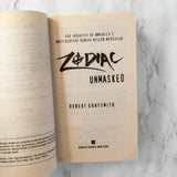 Zodiac Unmasked: The Identity of America's Most Elusive Serial Killer Revealed by Robert Graysmith [FIRST PAPERBACK EDITION]